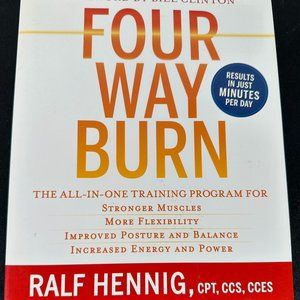 Four Way Burn: The All-in-One Training Program for : Stronger Muscles, More Flex
